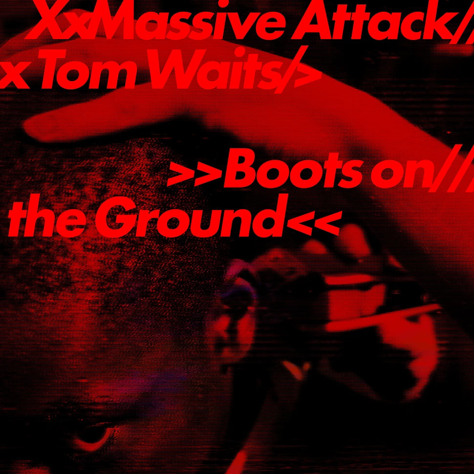MASSIVE ATTACK /TOM WAITS - BOOTS ON THE GROUND