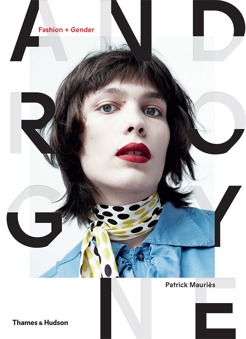 ANDROGYNE FASHION + GENDER - PATRICK MAURIES