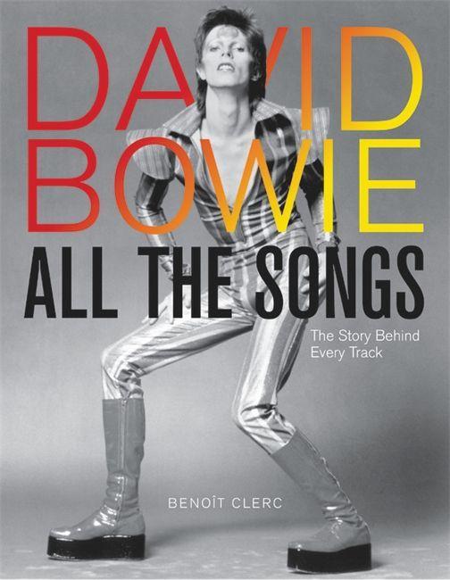 DAVID BOWIE: ALLE SONGS, DIE GESCHICHTE HINTER JEDEM TRACK – CLERC BENOIT