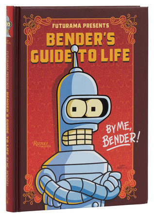 FUTURAMA PRÄSENTIERT: BENDERS LEBENSRATGEBER: VON MIR, BENDER!
