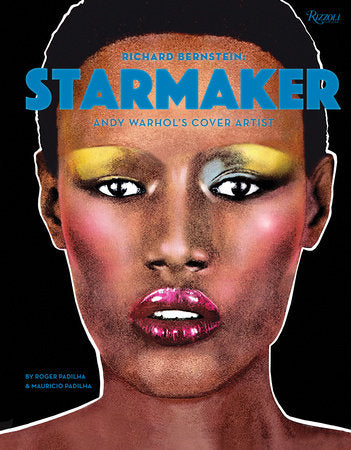 RICHARD BERNSTEIN STARMAKER : ANDY WARHOL'S COVER ARTIST