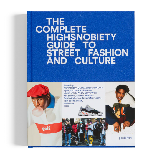 DER UNVOLLSTÄNDIGE HIGHSNOBIETY-LEITFADEN ZU STREET FASHION UND KULTUR