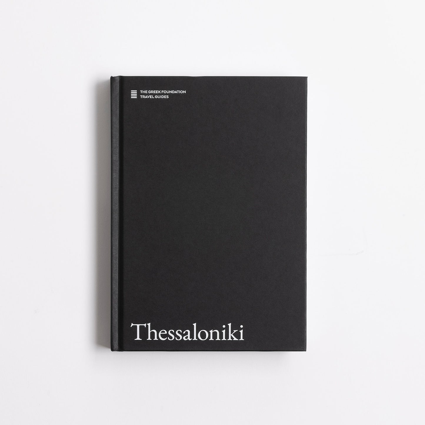 THESSALONIKI: THE GREEK FOUNDATION TRAVEL GUIDES