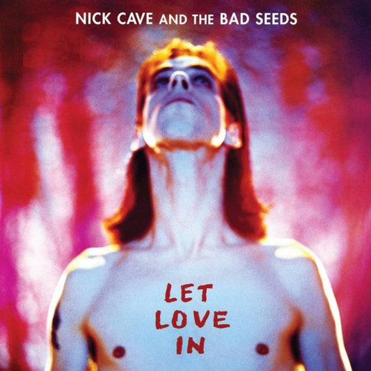 NICK CAVE & THE BAD SEEDS – LET LOVE IN