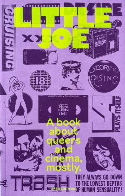 LITTLE JOE: EIN BUCH ÜBER QUEERS UND KINO, VOR ALLEM - SAM ASHBY 