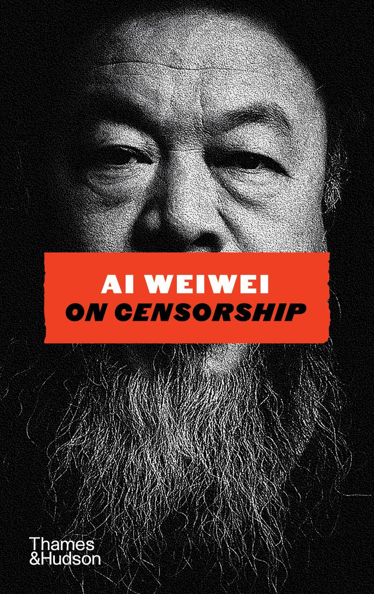 Ai  WEIWEI -  ON  CENSORSHIP