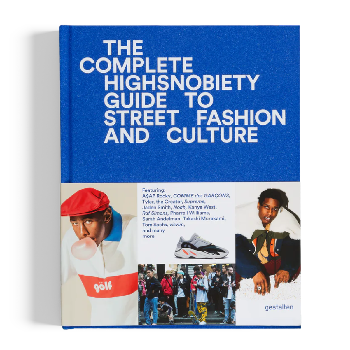 THE INCOMPLETE HIGHSNOBIETY GUIDE TO STREET FASHION AND CULTURE