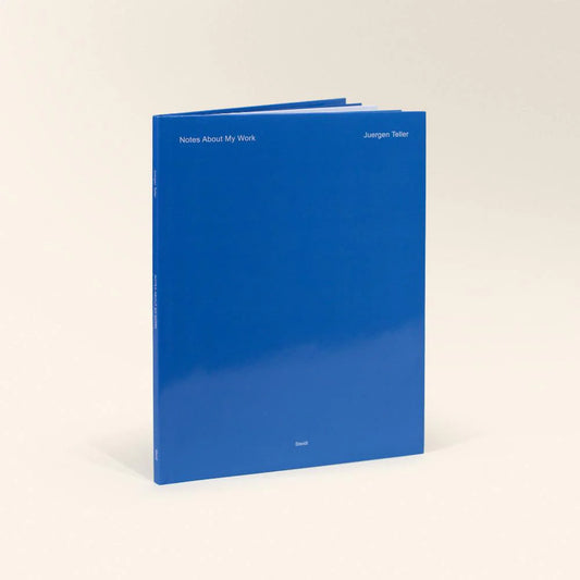 JUERGEN TELLER - NOTES ABOUT MY WORK