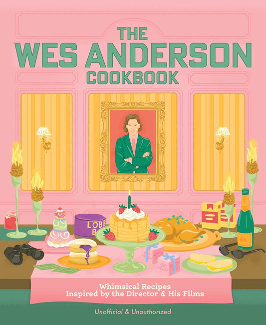 THE WES ANDERSON COOKBOOK
