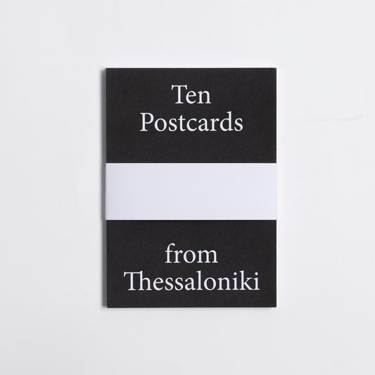 TEN POSTCARDS FROM THESSALONIKI