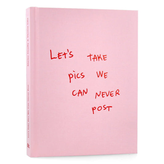 THOMAS LELU & MARINE NEUILLY - LET'S TAKE PICS WE CAN NEVER POST