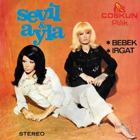 SEVIL &amp; AYLA - BEBEK/ IRGAT 7'' LIMITED